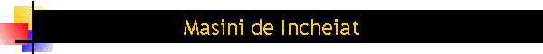 Masini de Incheiat