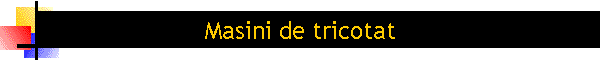 Masini de tricotat casnic