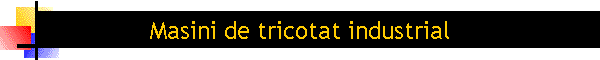 Masini de tricotat industrial