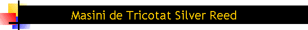 Masini de Tricotat Silver Reed
